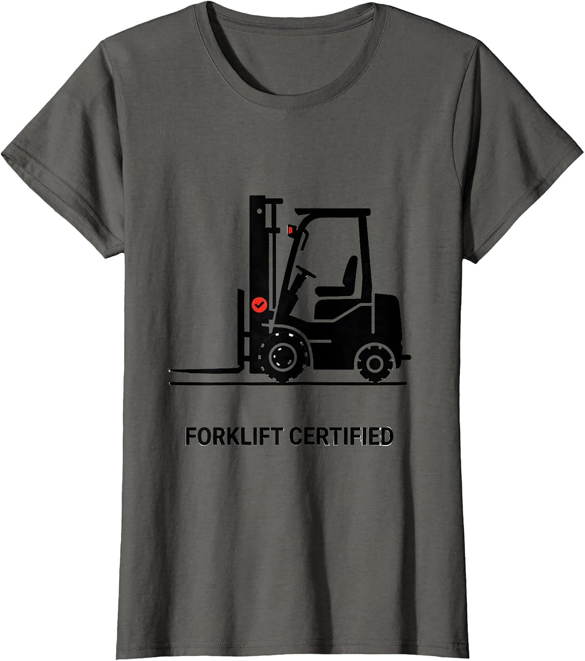 Women's Forklift Certified Funny Forklift Operator Warehouse Driver T-Shirt - Asphalt Grey
