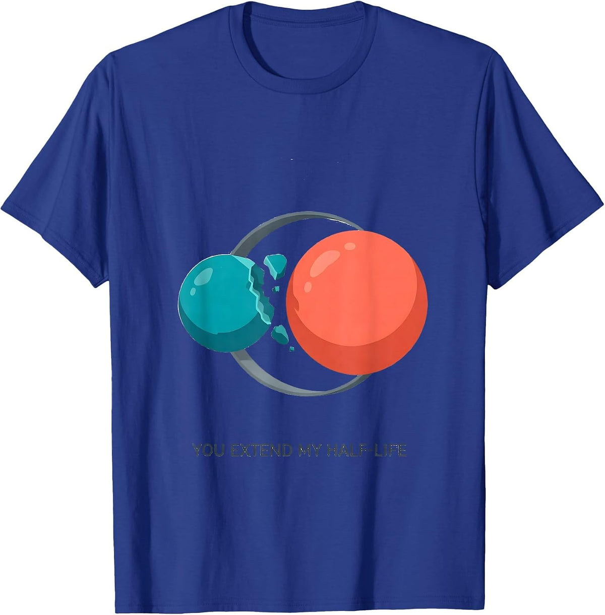 Men's You Extend My Half-Life Funny Science Nerd Periodic Table T-Shirt - Royal Blue