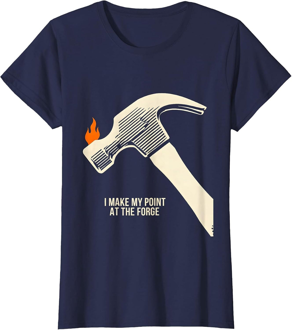 Women's I Make My Point At The Forge Funny Blacksmith Forge Gift T-Shirt - Navy Blue