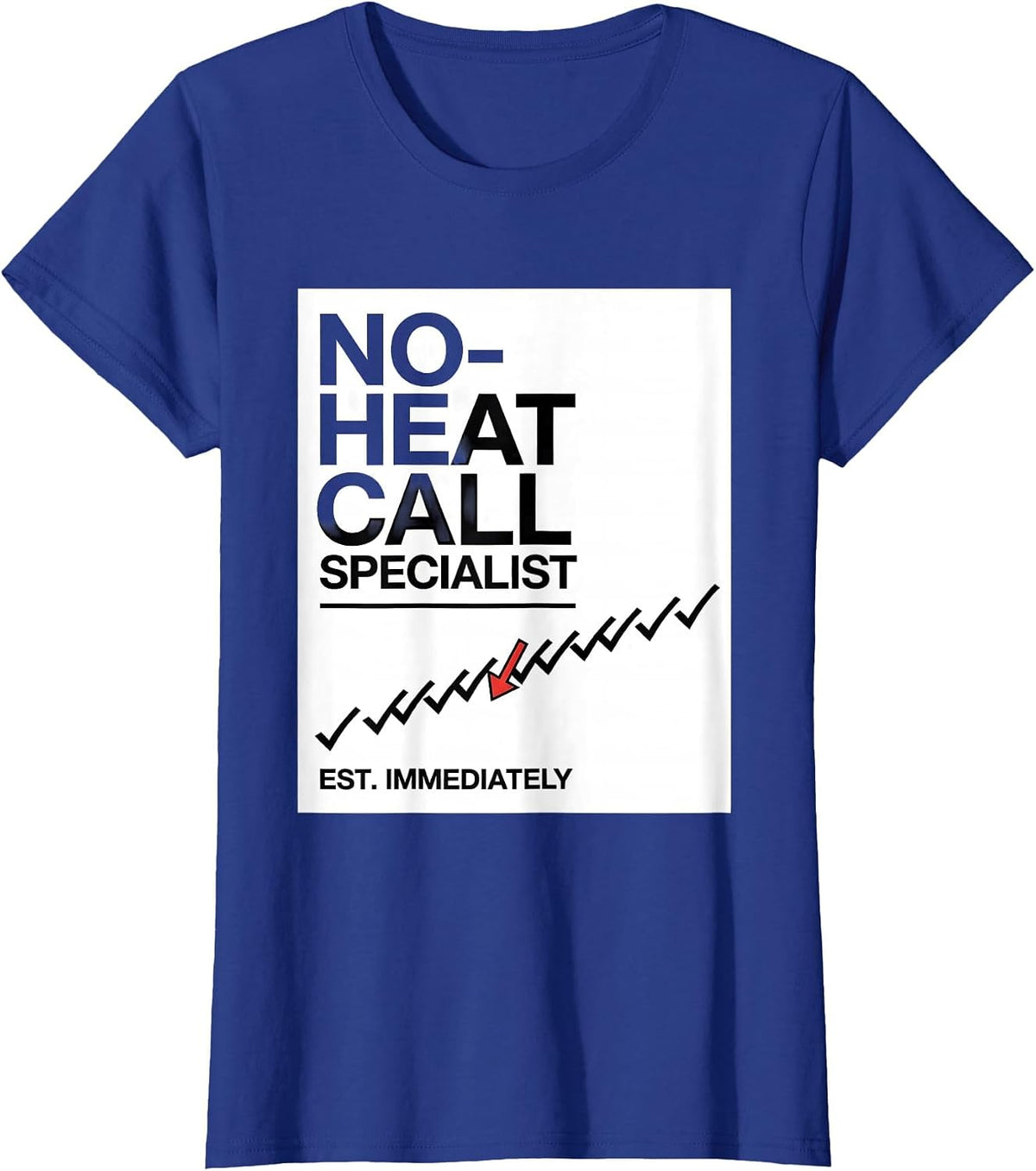 Women's No-Heat Call Specialist, Est. Immediately Funny HVAC Tech T-Shirt - Royal Blue