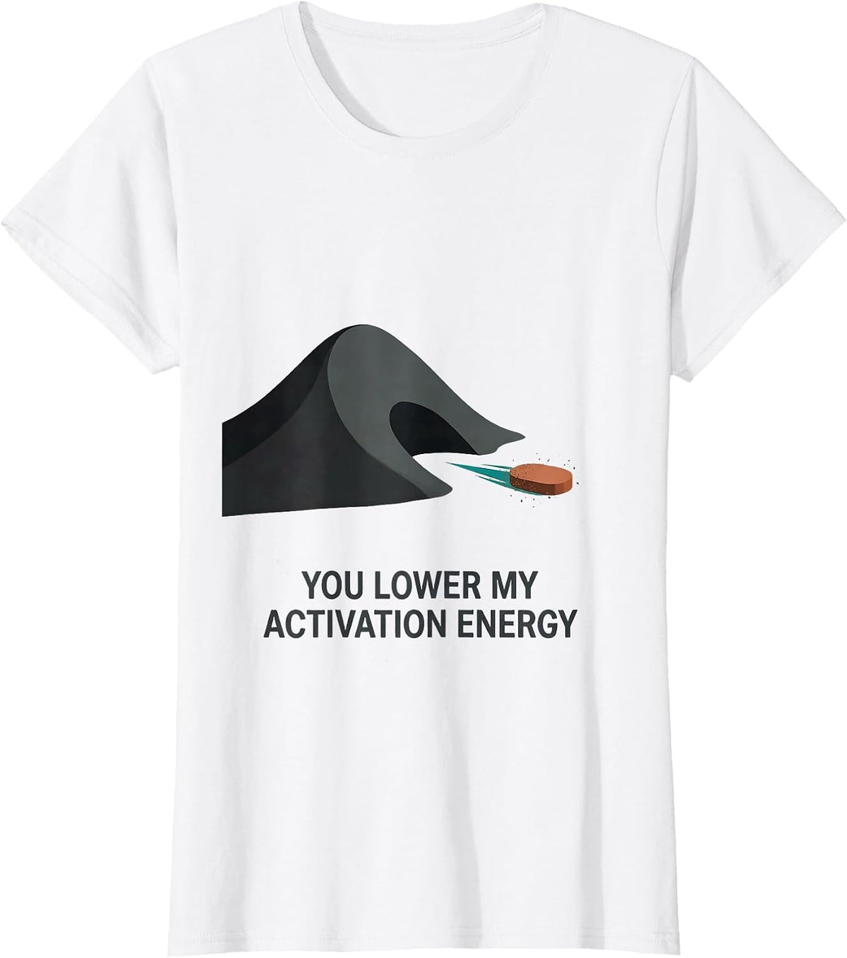 You Lower My Activation Energy Funny Science Nerd Periodic T-Shirt - White