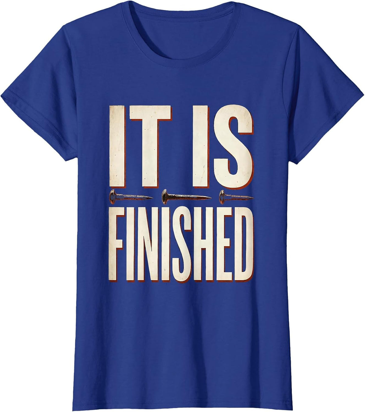 Women's 3 Nails Cross It Is Finished Faith Design T-Shirt - Royal Blue