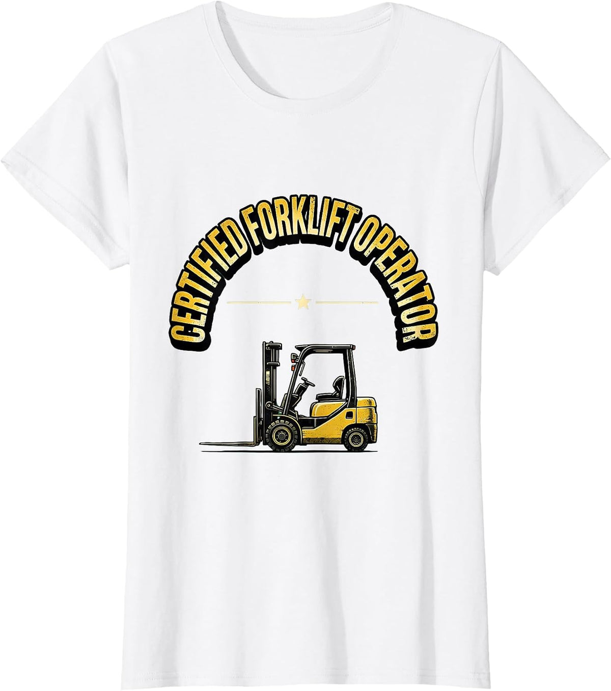 Certified Forklift Operator Funny Forklift Driver Gift T-Shirt - White