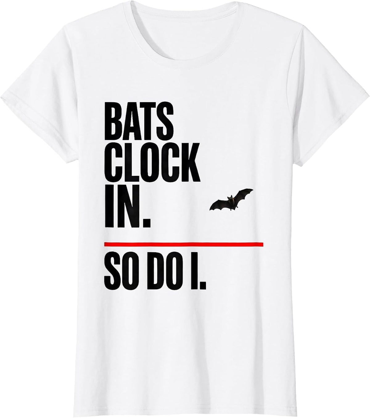 Bats Clock In. So Do I. Funny Bat Lover Biology Science T-Shirt - White