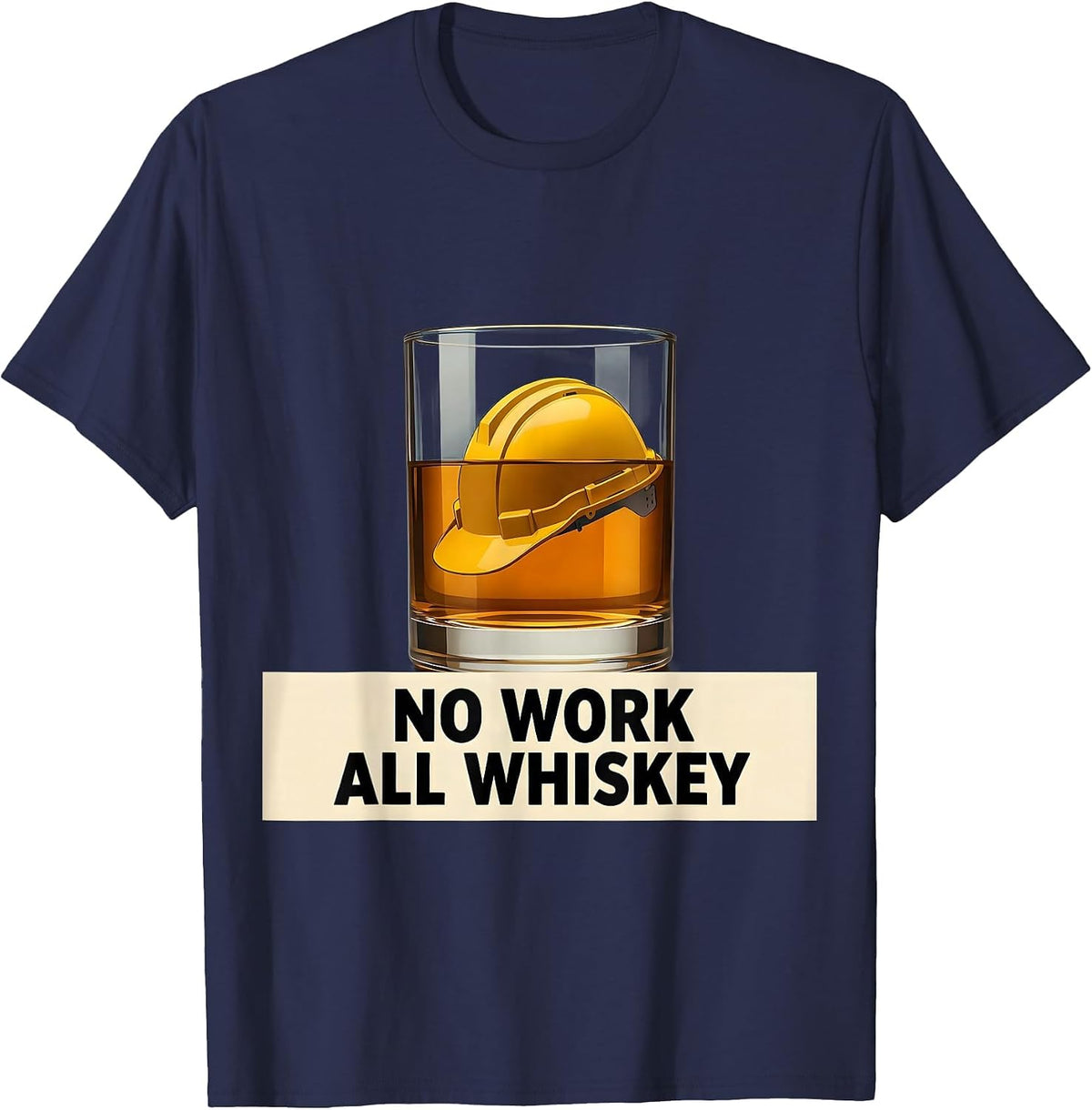 No Work All Whiskey Labor Day Design T-Shirt - Navy Blue