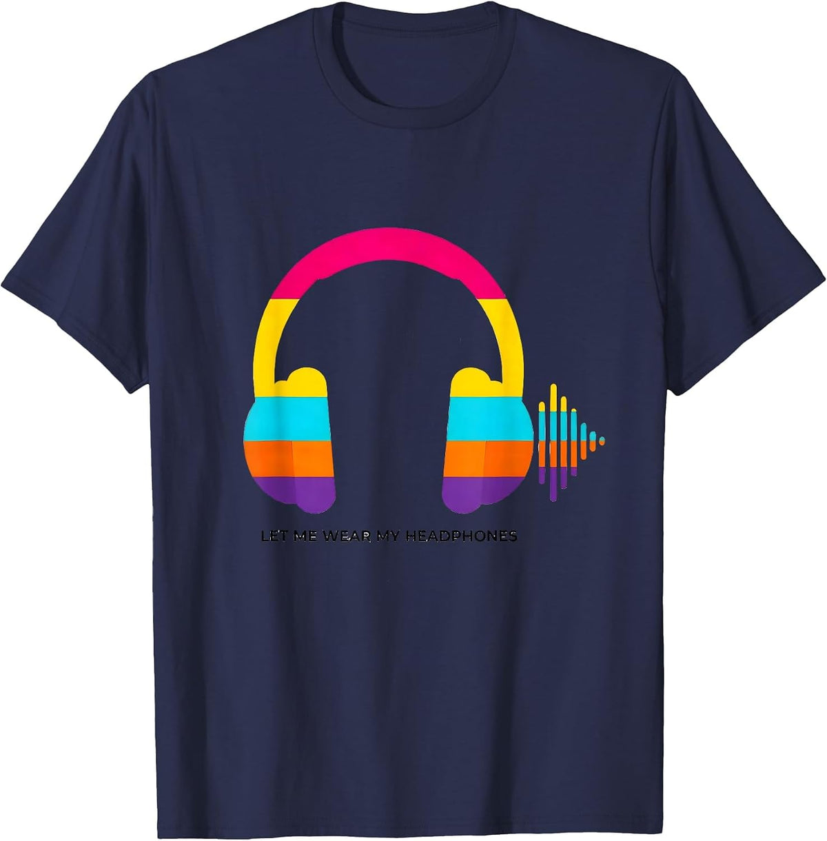Men's Let Me Wear My Headphones Colorful Neurodivergent Autism T-Shirt - Navy Blue