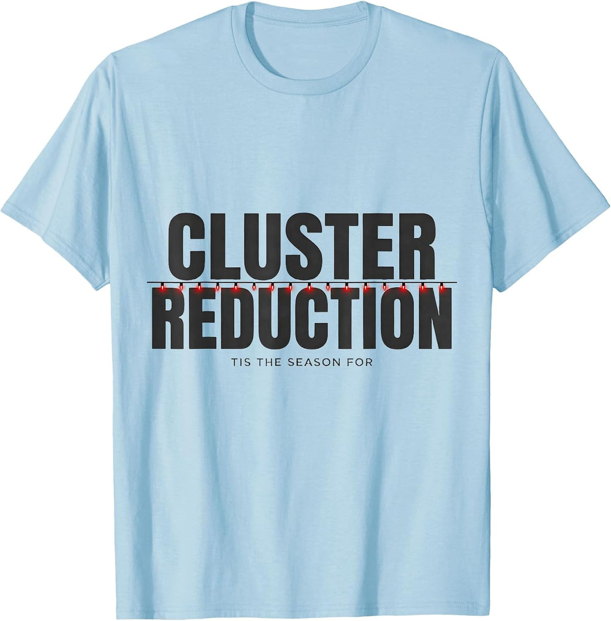 Men's Tis The Season For Cluster Reduction Funny Speech Therapist T-Shirt - Baby Blue