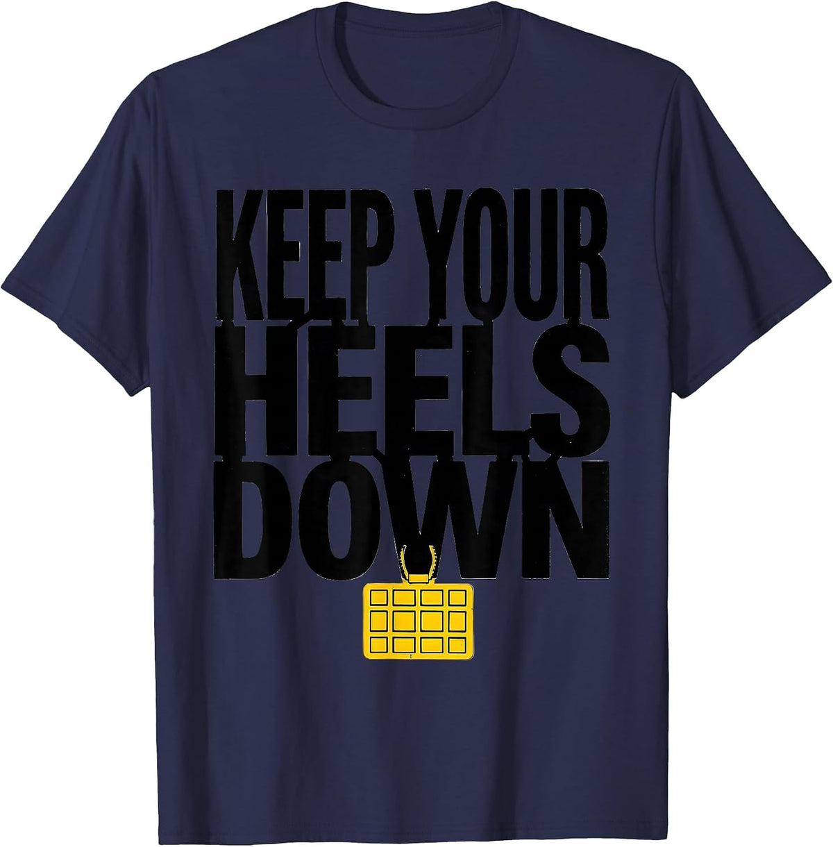 Keep Your Heels Down Funny Horse Lover Humor Equestrian T-Shirt - Navy Blue
