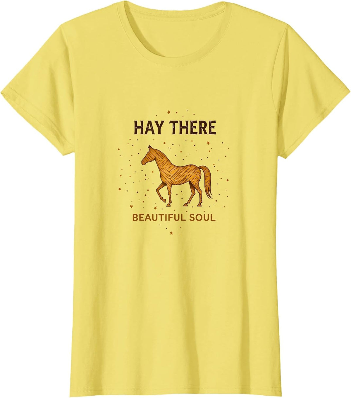 Hay There Beautiful Soul Horse Lovers Design T-Shirt - Lemon Yellow