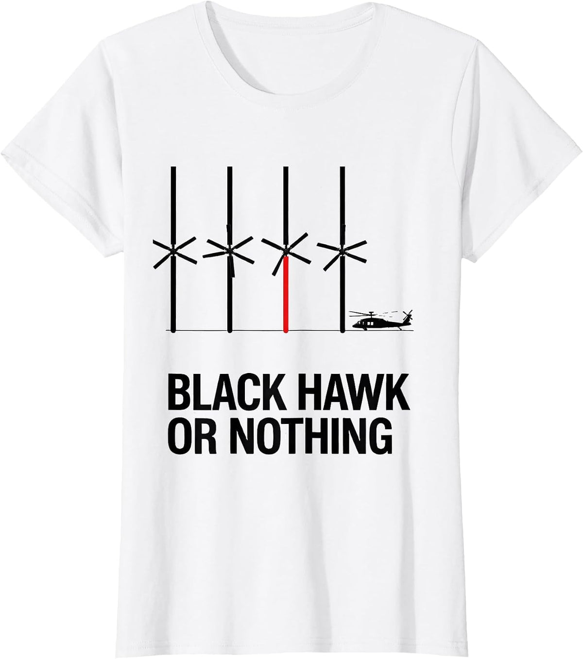 Black Hawk Or Nothing Veteran Helicopter Pilot Aviation T-Shirt - White