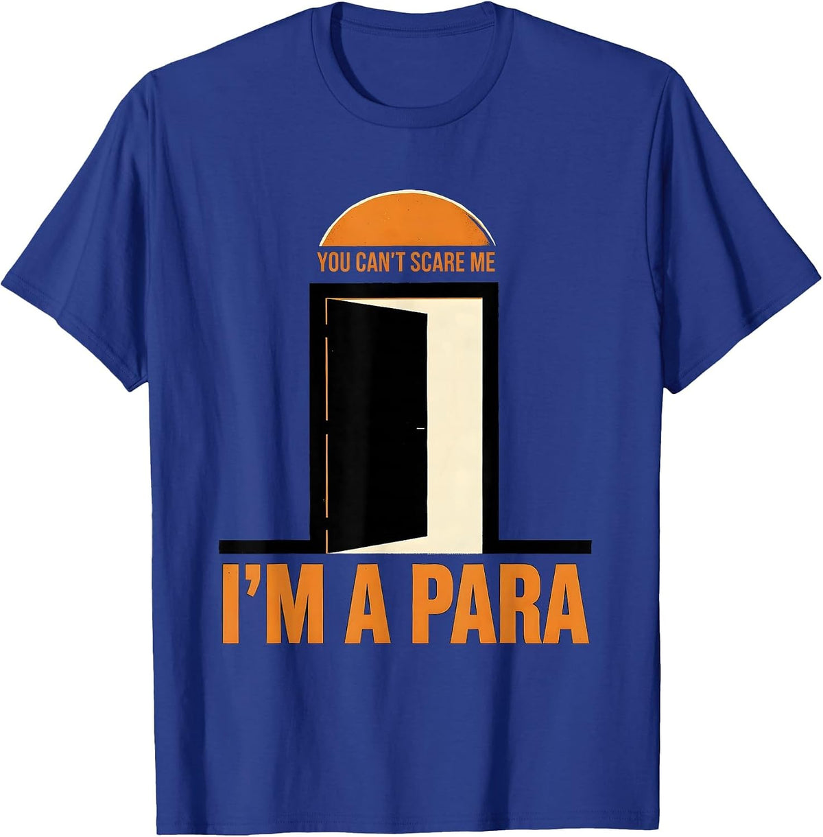 You Can't Scare Me I'm A Para Halloween School Staff Humor T-Shirt - Royal Blue
