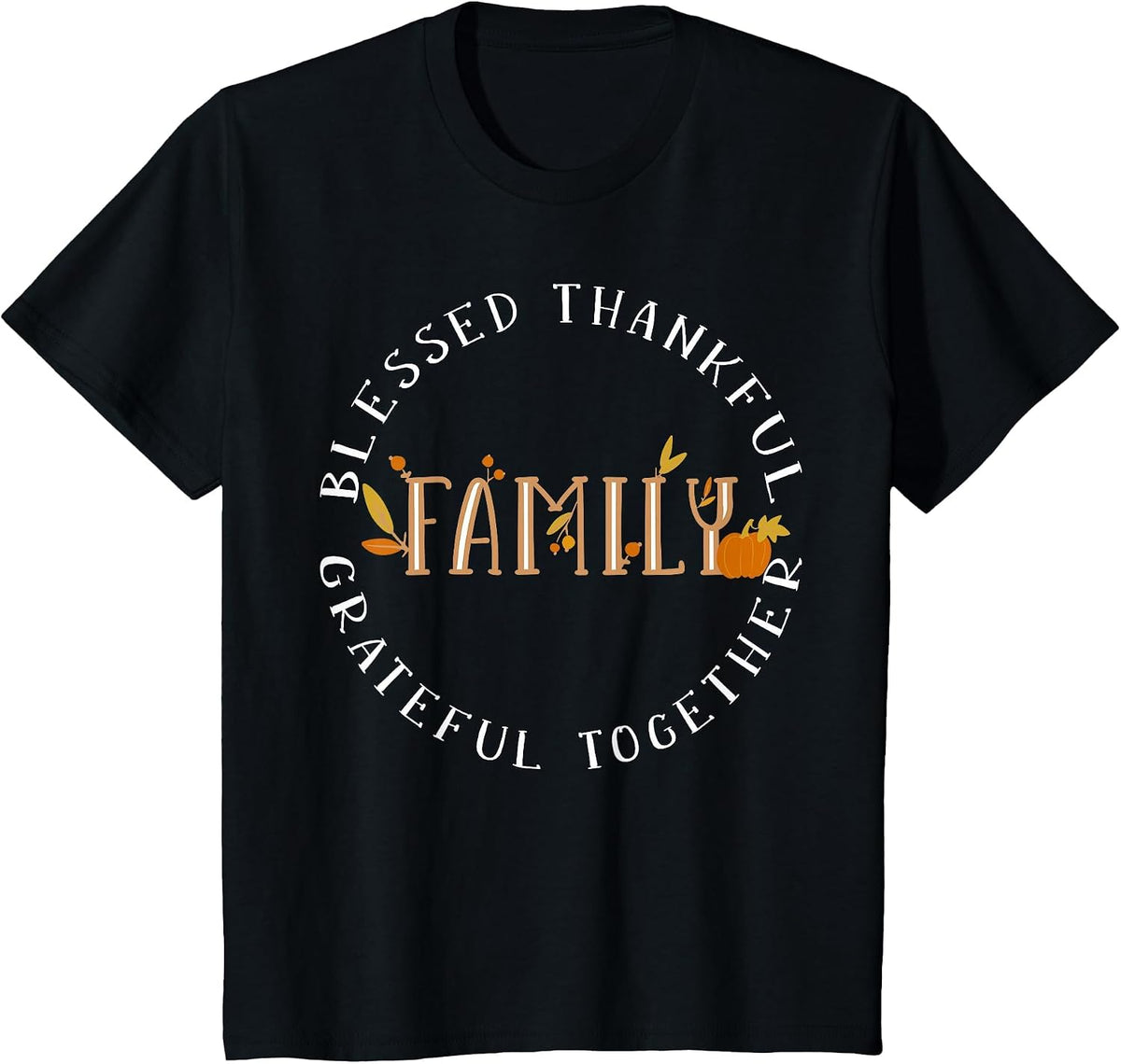 Blessed Thankful Family Thanksgiving T-Shirt - Black