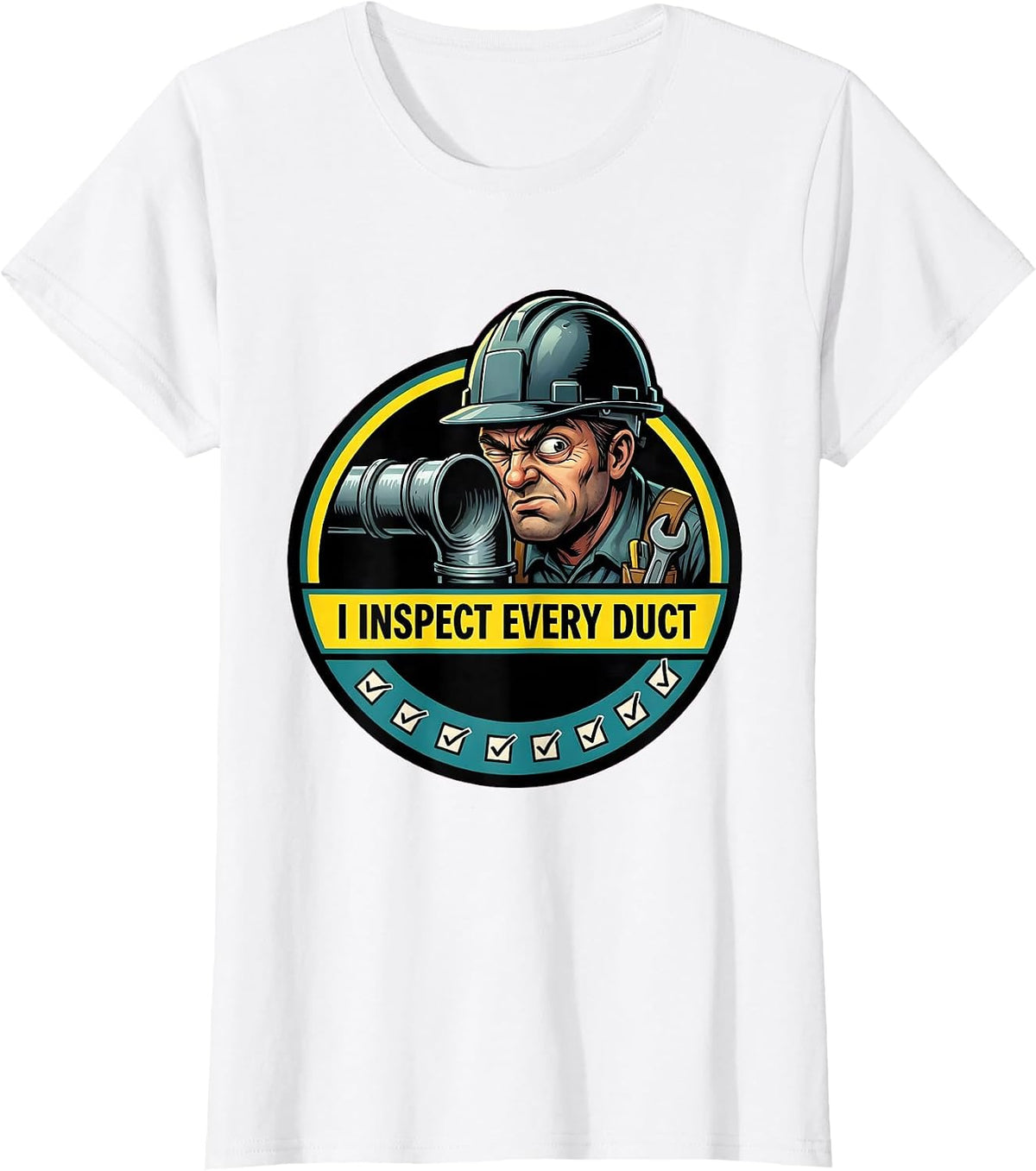 I Inspect Every Duct Funny HVAC Tech Worker Gift T-Shirt - White