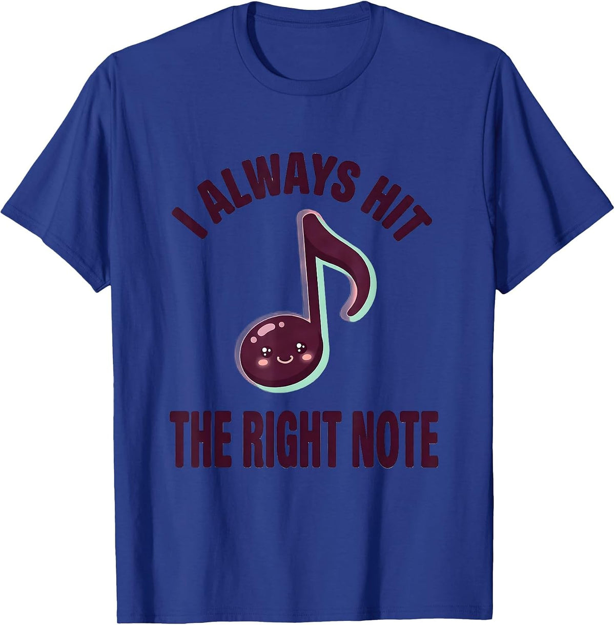 I Always Hit The Right Note Cute Kawaii Music Lover Humor T-Shirt - Royal Blue