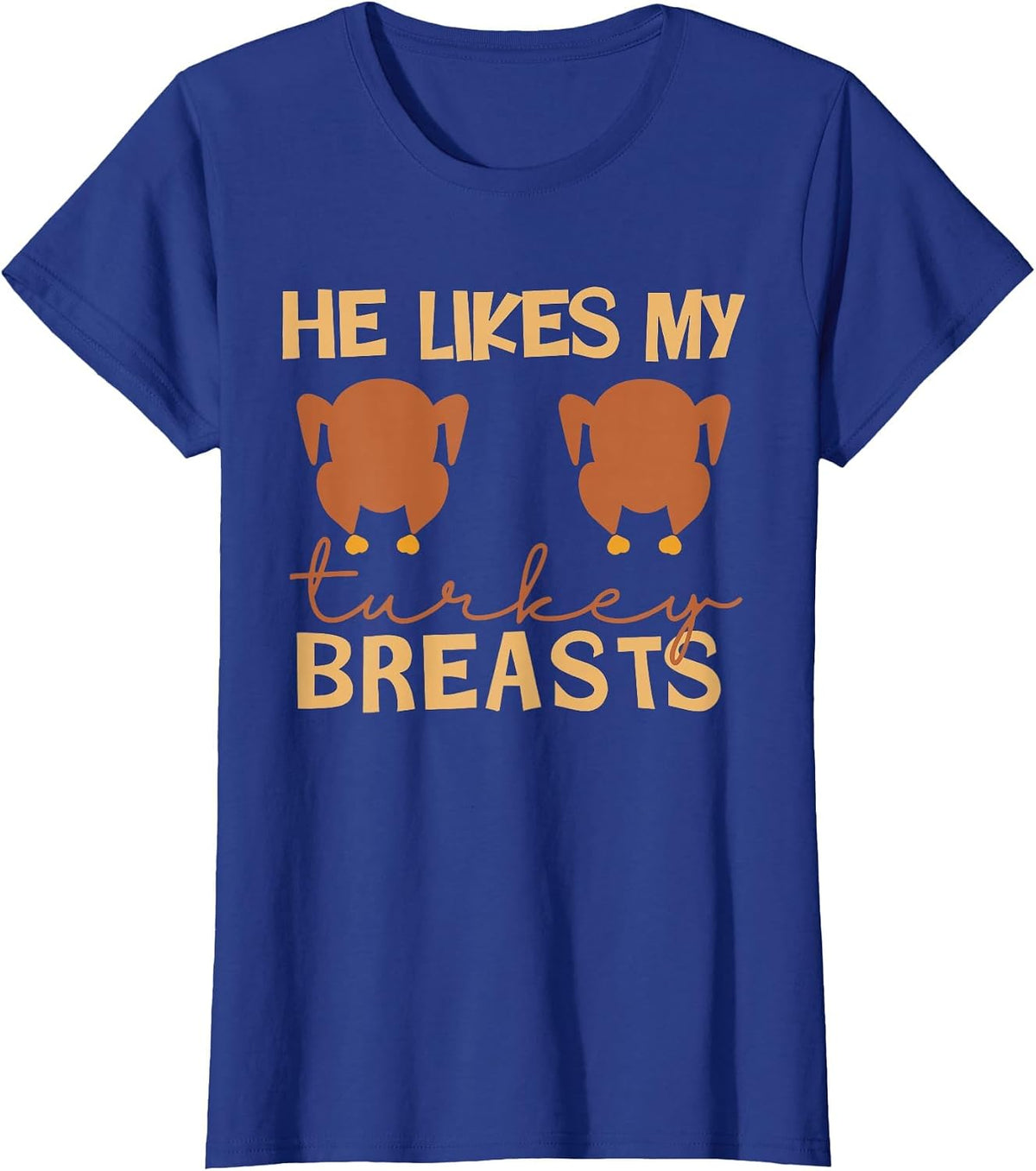 He Likes My Turkey Breasts Couple Matching Thanksgiving T-Shirt - Royal Blue