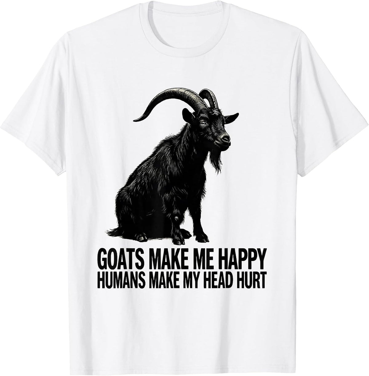Men's Goats Make Me Happy Humans Make My Head Hurt Pet Lover T-Shirt - White