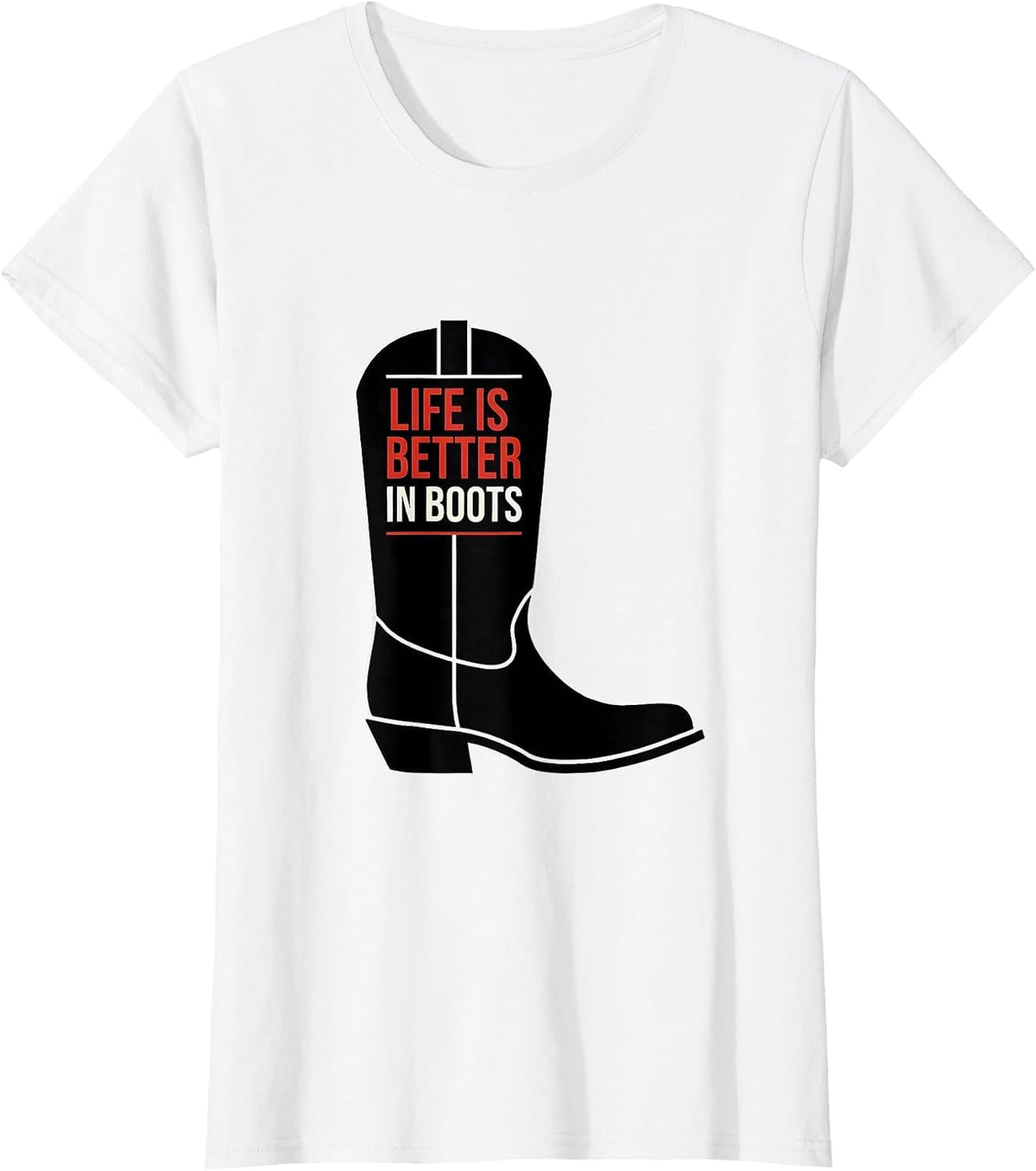 Life Is Better In Boots Cowboy Design T-Shirt - White