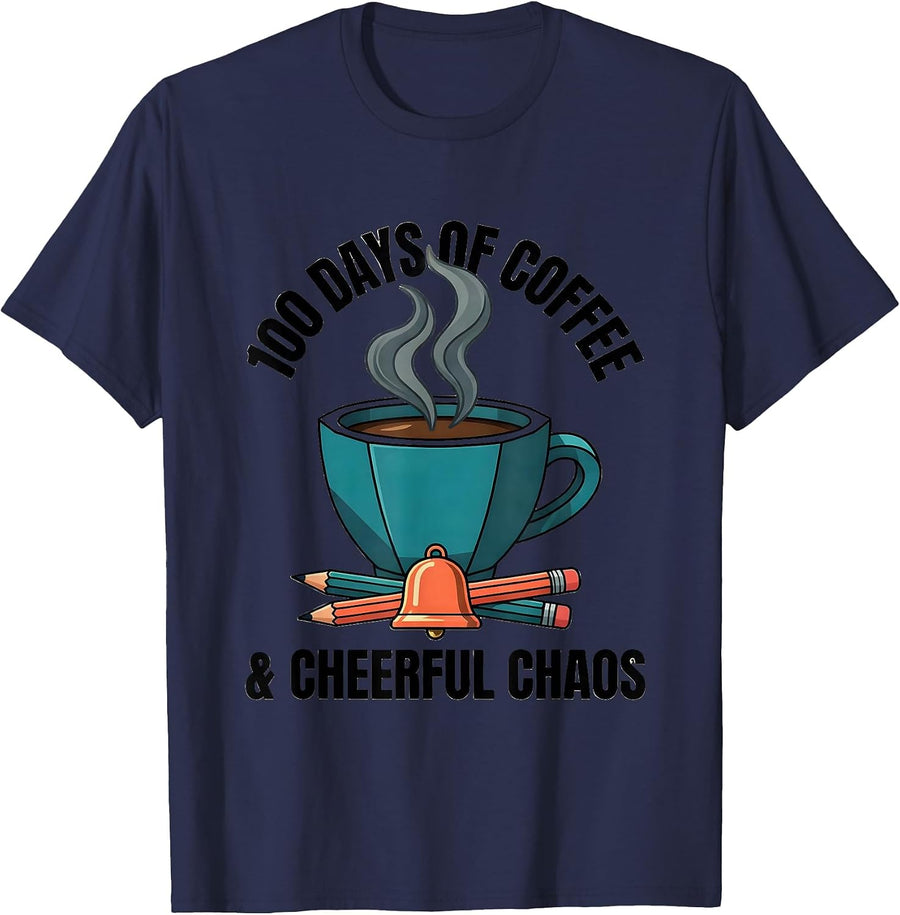 100 Days of Coffee & Cheerful Chaos Funny Teacher 100th Day T-Shirt - Navy Blue