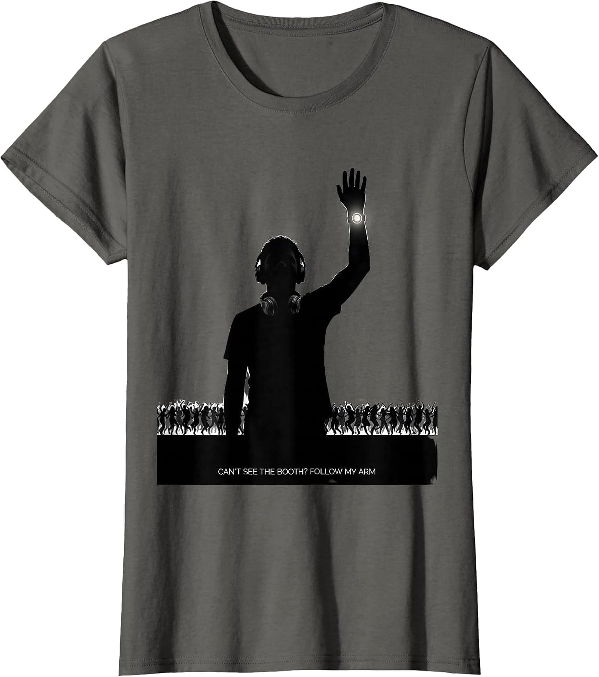 Women's Can't See The Booth? Follow My Arm Funny EDM Rave Party T-Shirt - Asphalt Grey