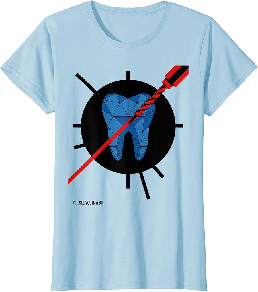 Women's I'll See You In A Bit Funny Dental Hygienist Modernist Humor T-Shirt - Baby Blue