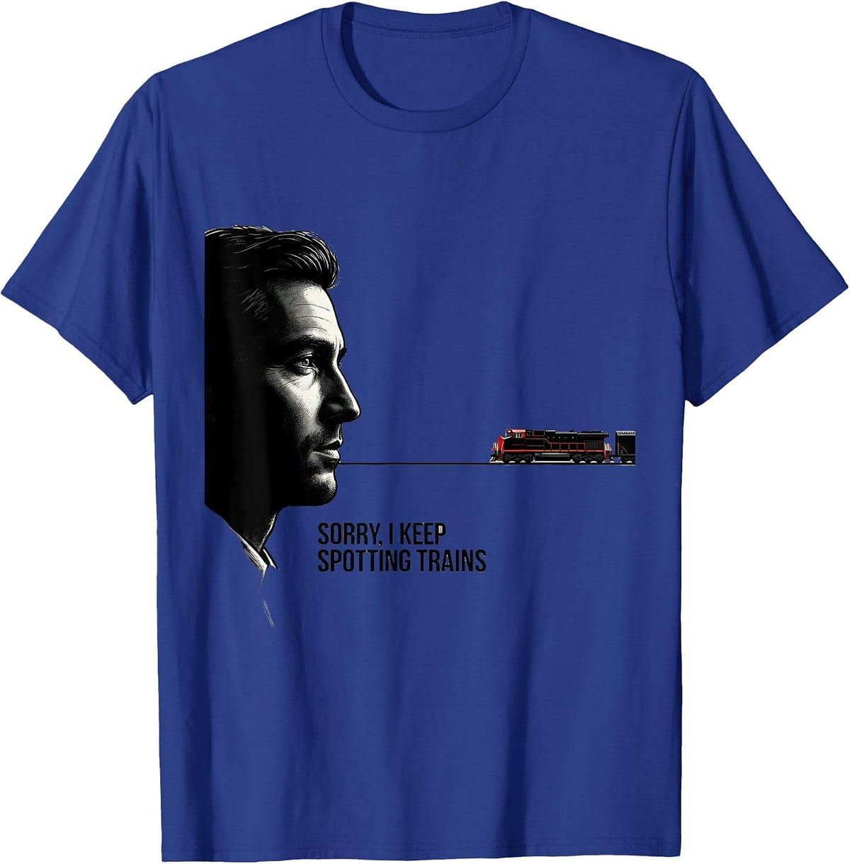 Sorry, I Keep Spotting Trains Funny Train Enthusiast Model T-Shirt - Royal Blue