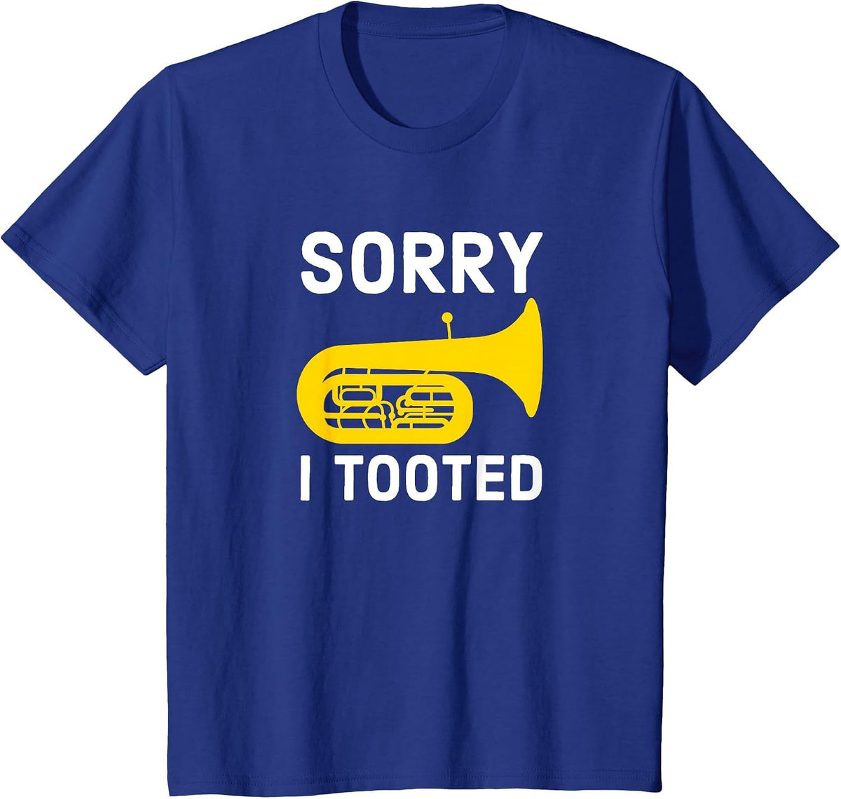 Sorry I Tooted Marching Band Baritone T-Shirt - Royal Blue
