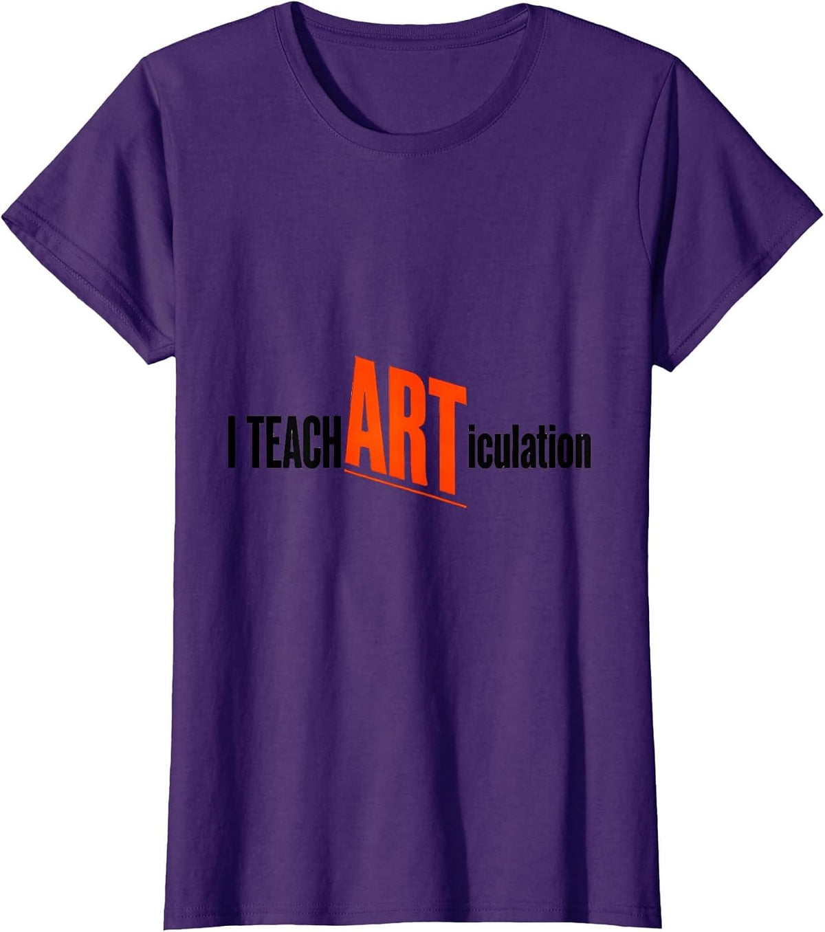Women's I Teach ARTiculation Funny Speech Language Pathologist SLP T-Shirt - Purple