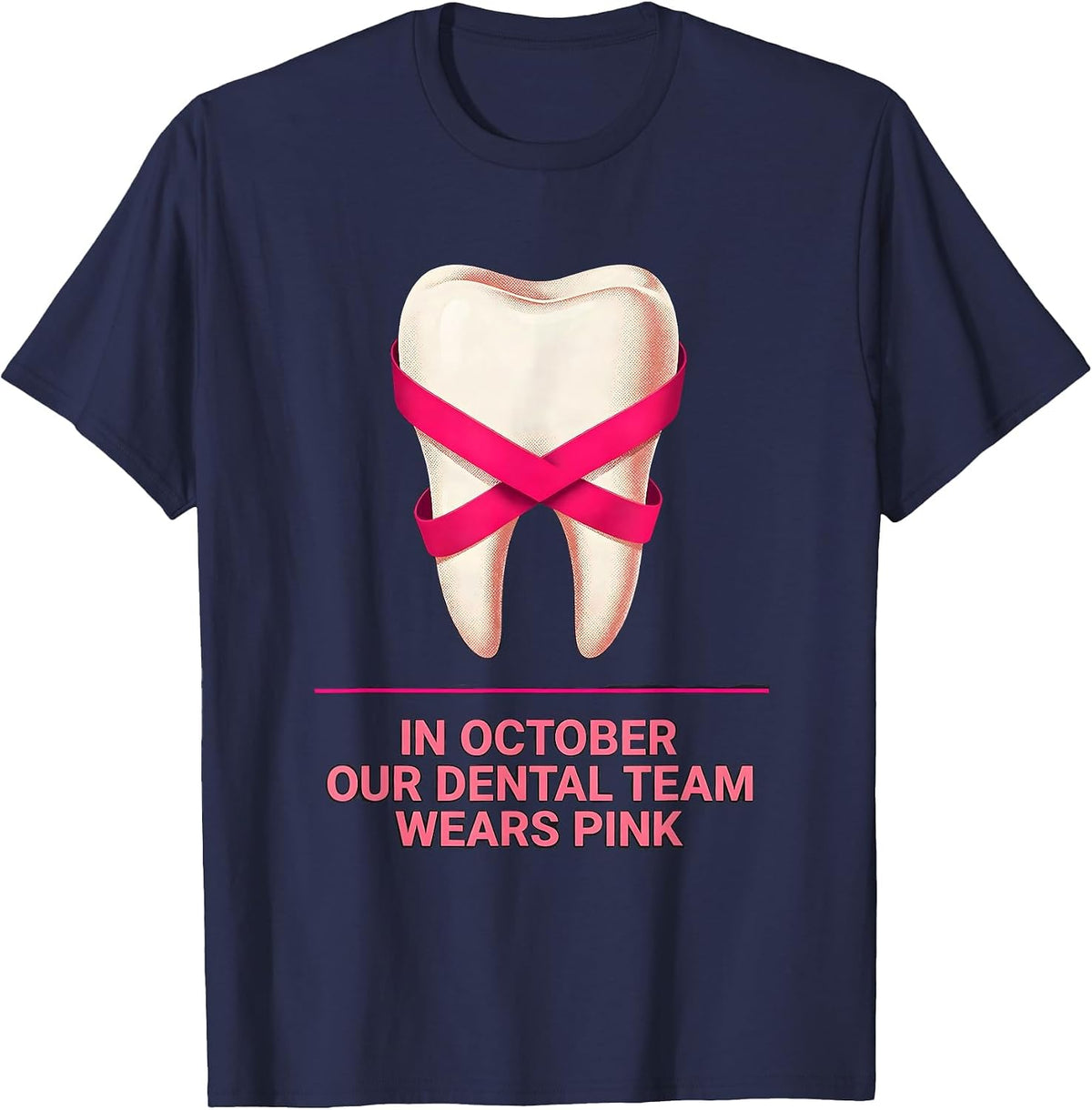 In October Our Dental Team Wears Pink Pink Ribbon Dental T-Shirt - Navy Blue