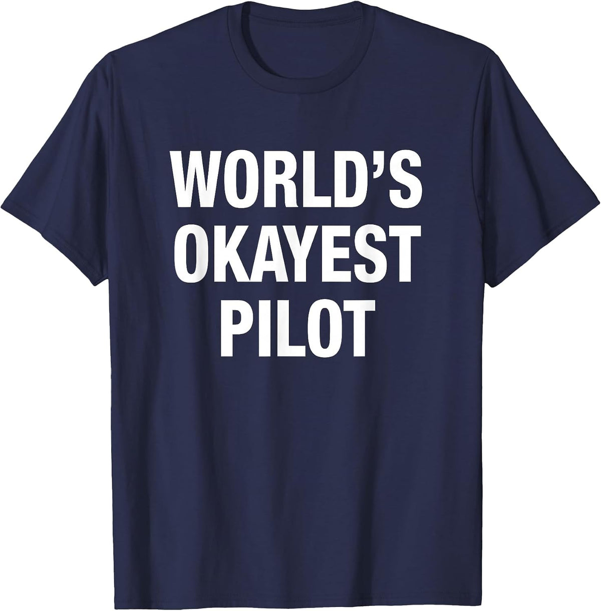World's Okayest Pilot t-Shirt T-Shirt - Navy Blue