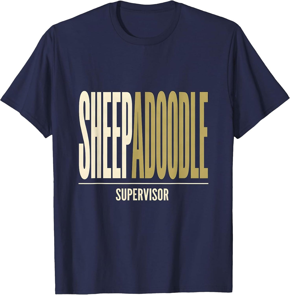Sheepadoodle Supervisor Funny Doodle Dog Owner Humor T-Shirt - Navy Blue