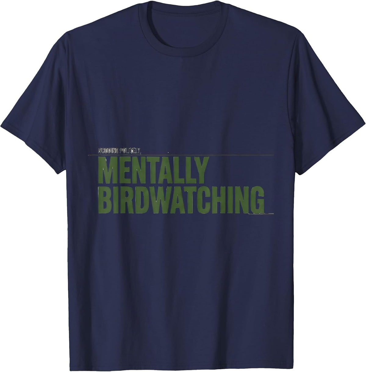 Men's Nodding Politely, Mentally Birdwatching Funny Hobbyist T-Shirt - Navy Blue