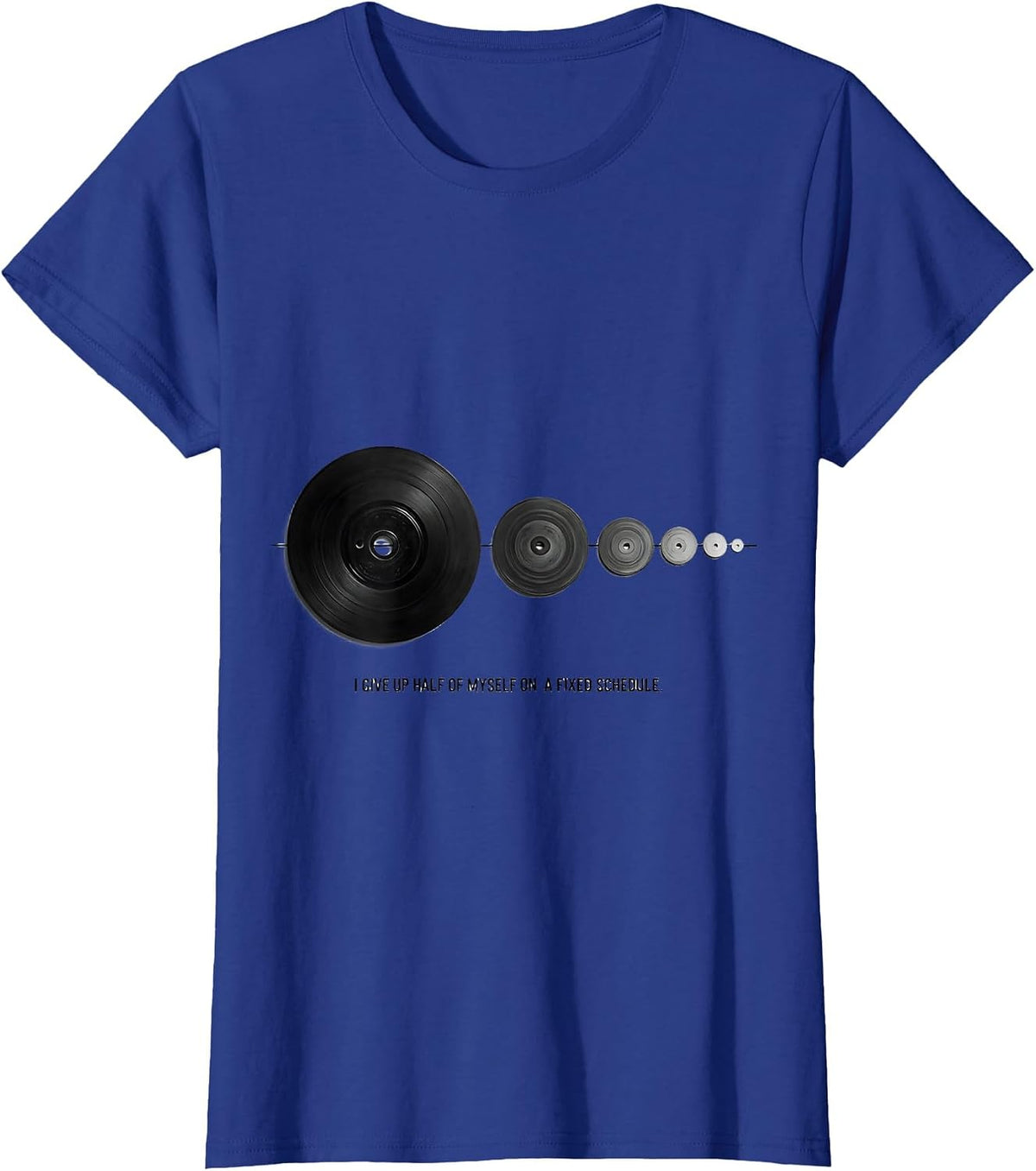 Women's I Give Up Half Of Myself On A Fixed Schedule Nerdy Humor T-Shirt - Royal Blue