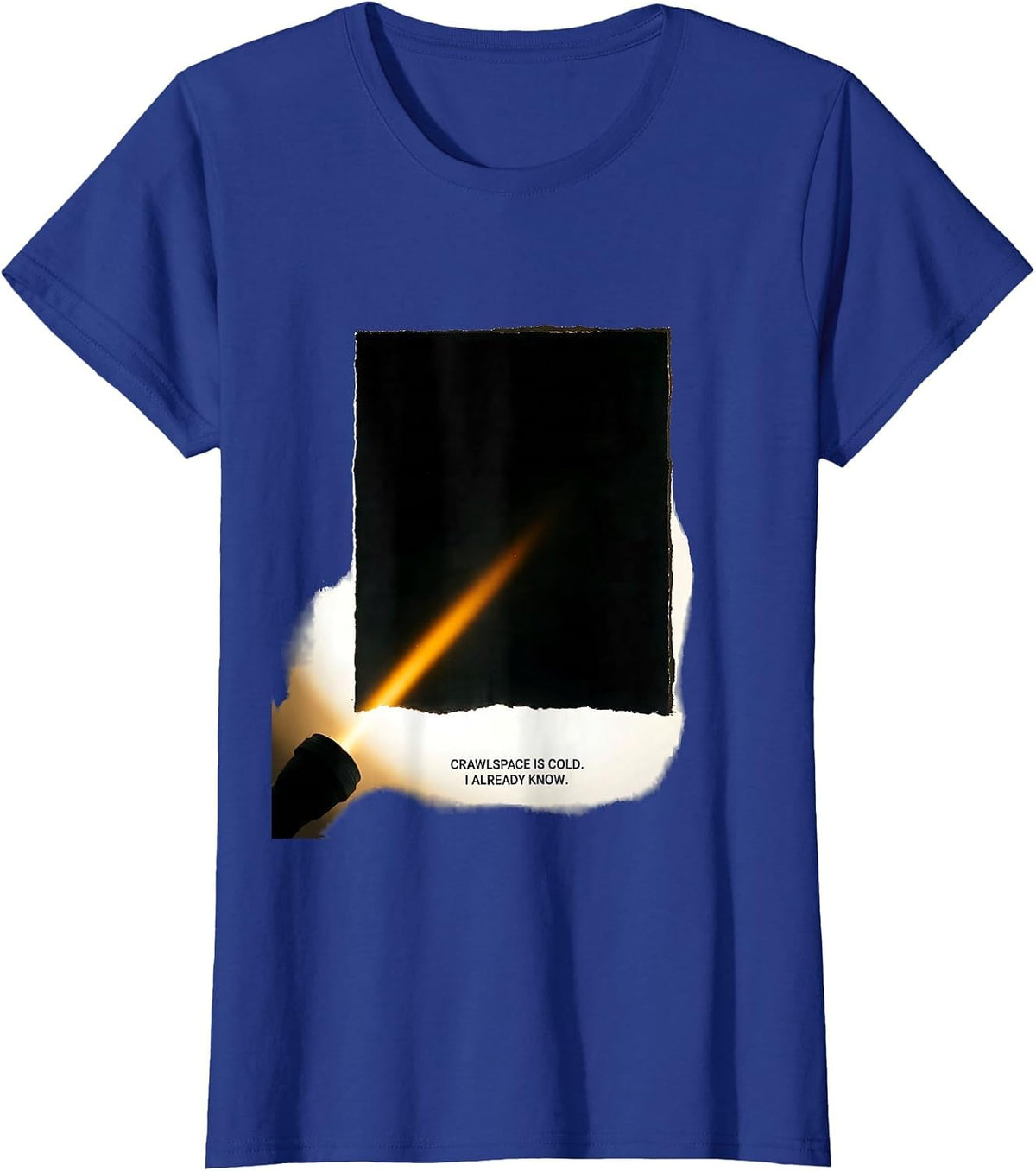 Women's Crawlspace Is Cold I Already Know Funny HVAC Technician T-Shirt - Royal Blue