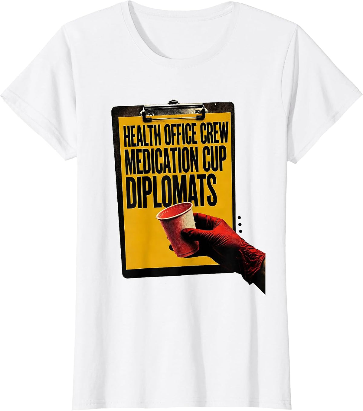 Health Office Crew Medication Cup Diplomats Health Aide T-Shirt - White