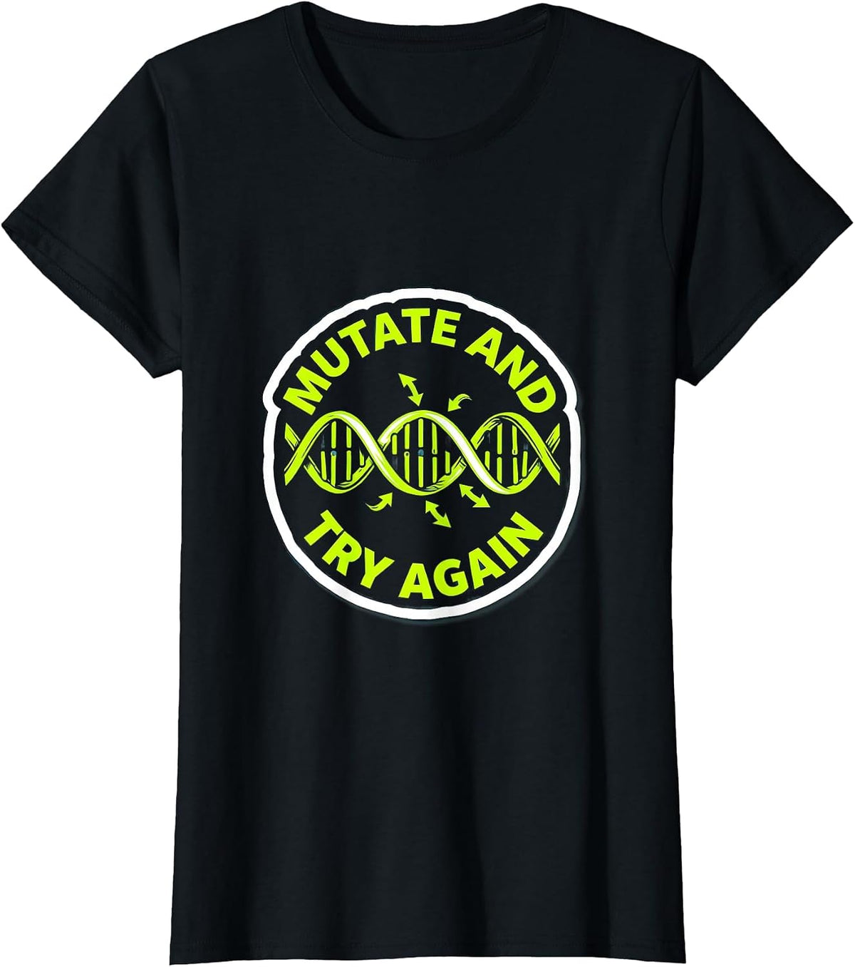 Mutate And Try Again Funny Biology Teacher Science Nerd Gift T-Shirt - Black