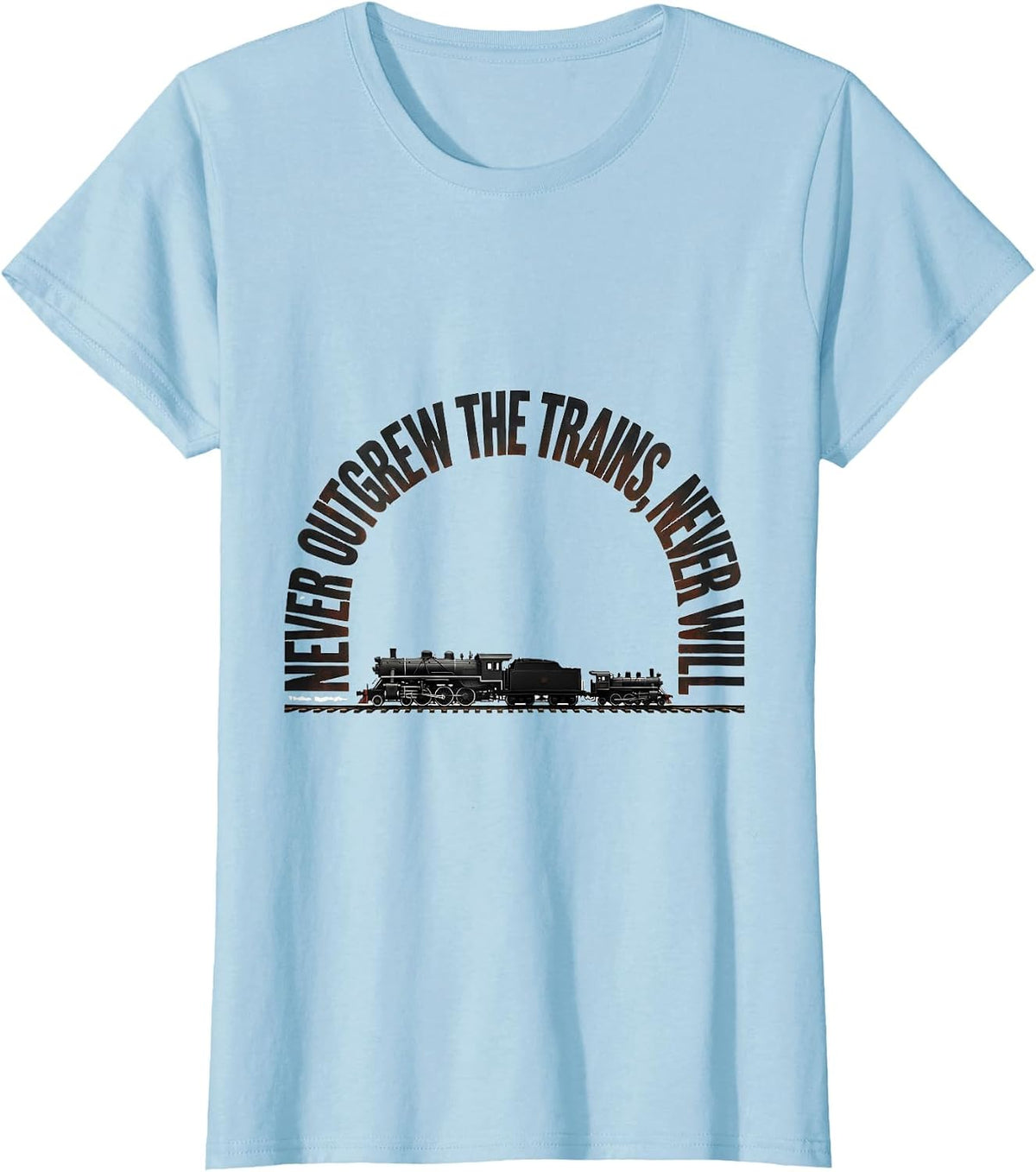 Never Outgrew The Trains, Never Will Vintage Steam Train T-Shirt - Baby Blue