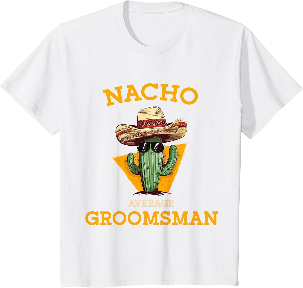 Nacho Average Groomsman Funny Wedding Joke Cinco De Mayo T-Shirt - White