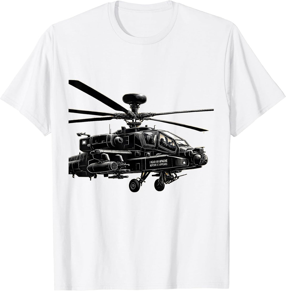 Men's I Hear An Apache Before It Appears Military Aviation Veteran T-Shirt - White