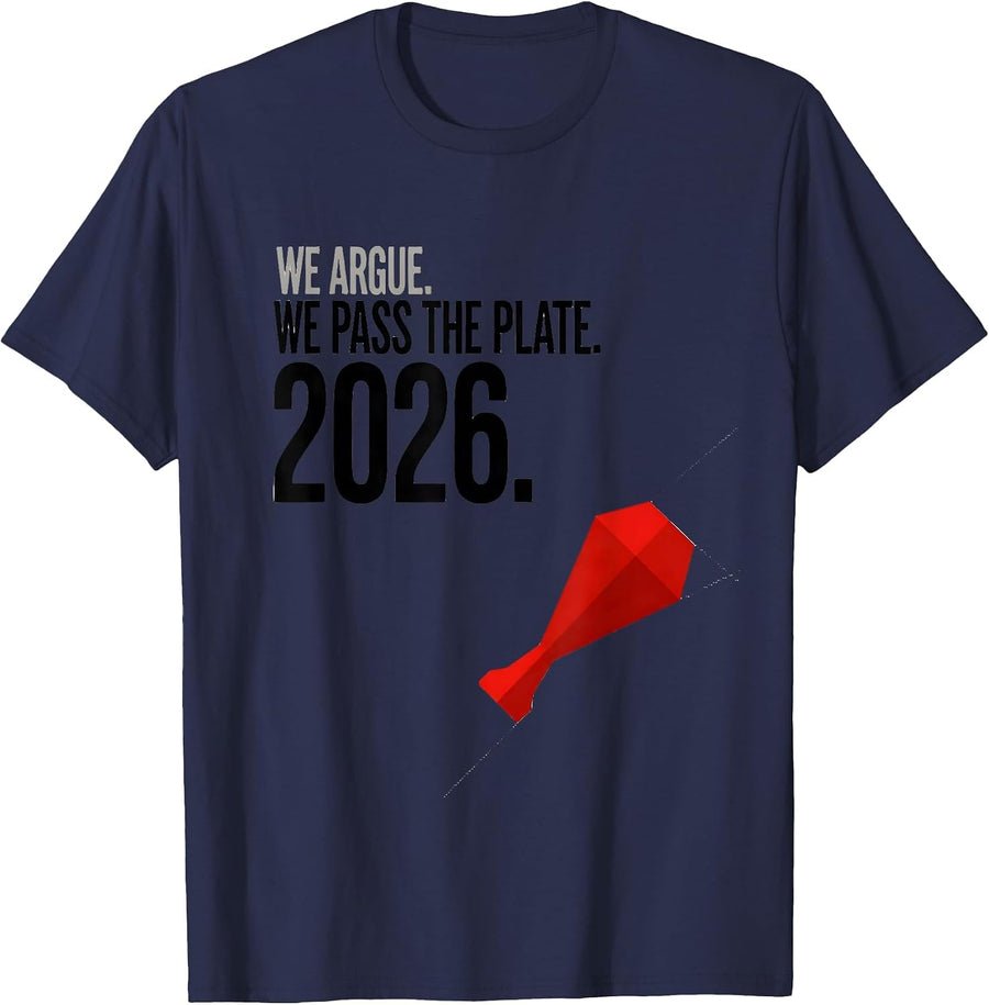 We Argue We Pass The Plate 2026 Funny Thanksgiving Family T-Shirt - Navy Blue