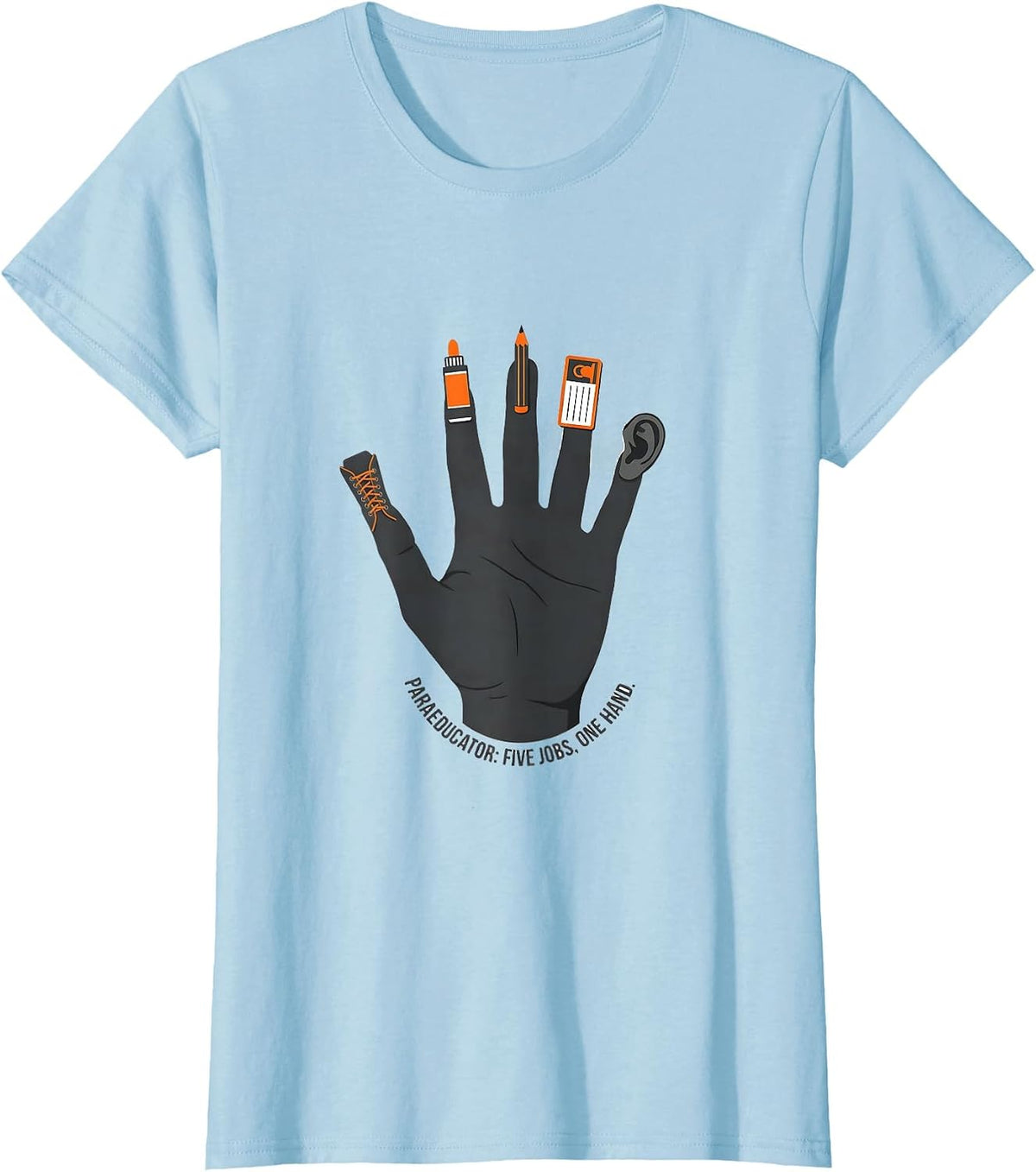 Women's Paraeducator Five Jobs One Hand Funny Para Life Back T-Shirt - Baby Blue