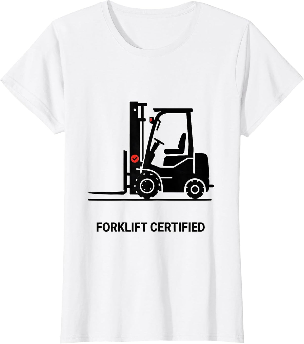 Women's Forklift Certified Funny Forklift Operator Warehouse Driver T-Shirt - White
