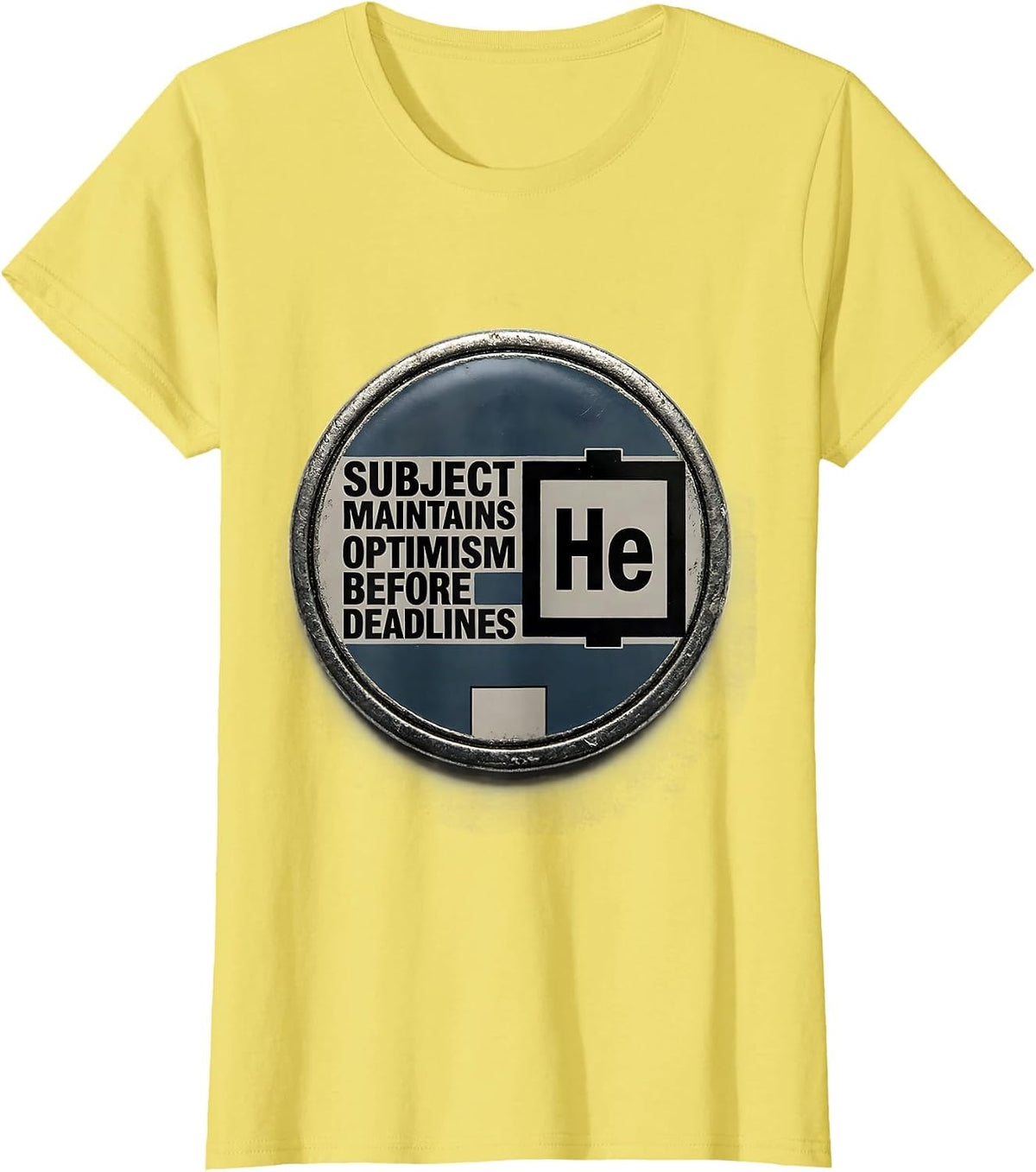 Subject Maintains Helium-Grade Optimism Before Deadlines T-Shirt - Lemon Yellow