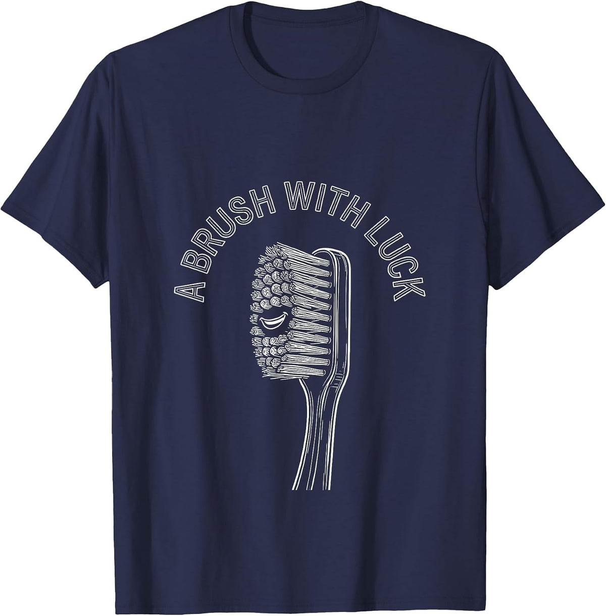 A Brush With Luck Funny Dental Hygienist Humor Occupational T-Shirt - Navy Blue