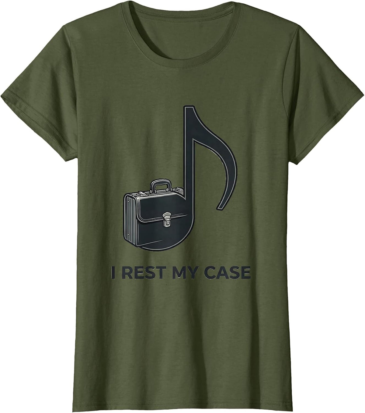 Women's I Rest My Case Funny Musician Instrument Humor Gift T-Shirt - Olive Green