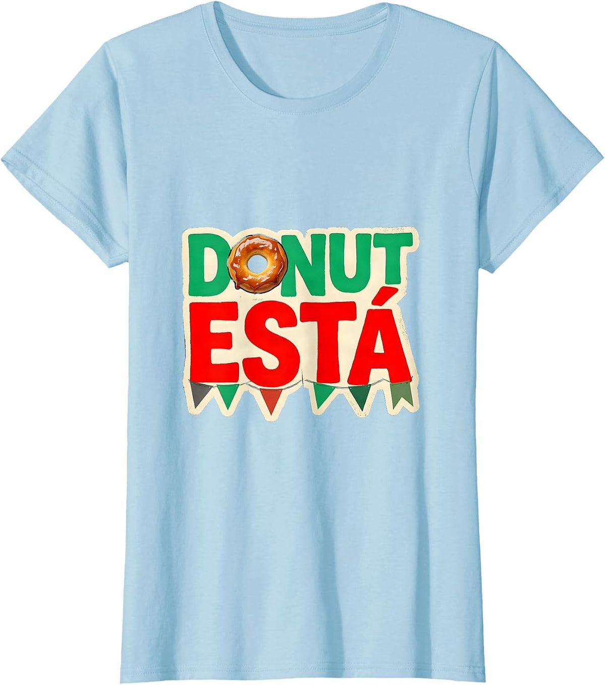 Women's Donut Está Stencil Graphic Cinco De Mayo Spanish Pun Party T-Shirt - Baby Blue