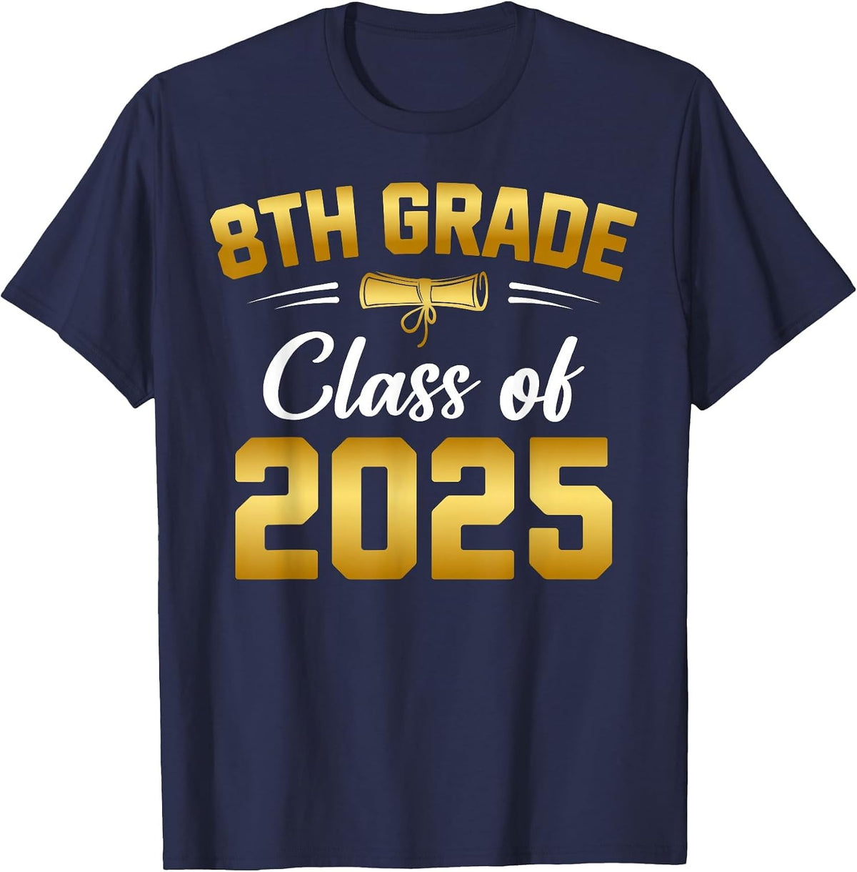 8th Grade Class of 2025 Graduate Student School Graduation T-Shirt - Navy Blue