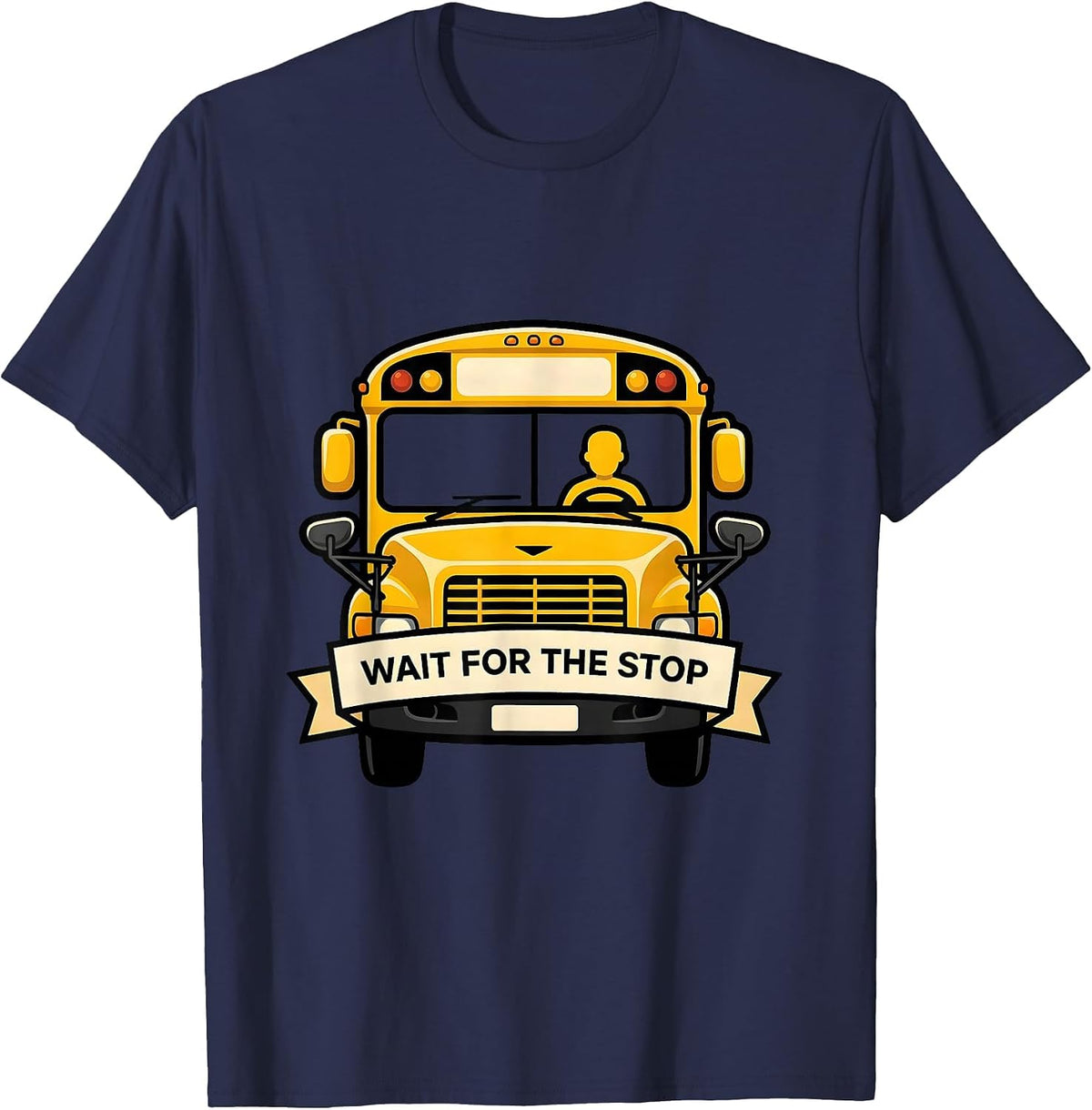 Men's Wait For The Stop Funny School Bus Driver Appreciation Gift T-Shirt - Navy Blue