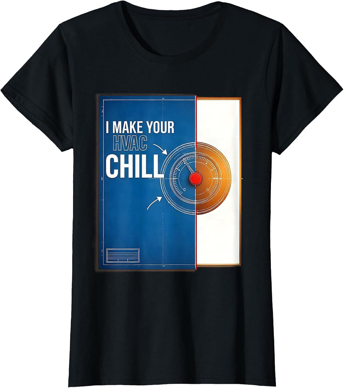 I Make Your HVAC Chill Funny HVAC Technician Workplace Humor T-Shirt - Black