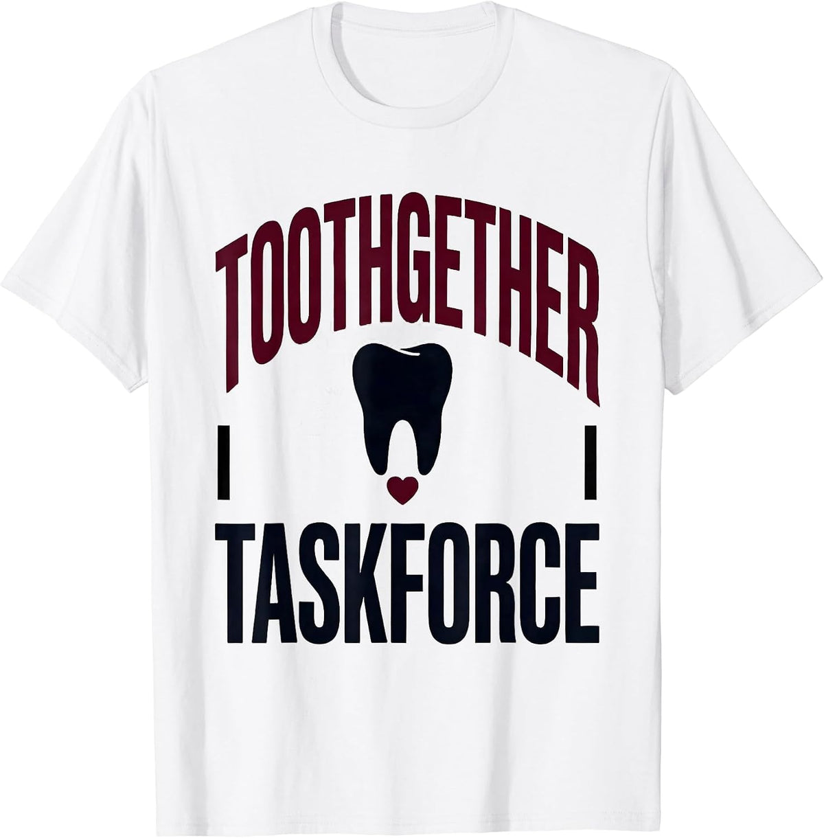 Men's Toothgether Taskforce Funny Dental Valentines Day Dental T-Shirt - White
