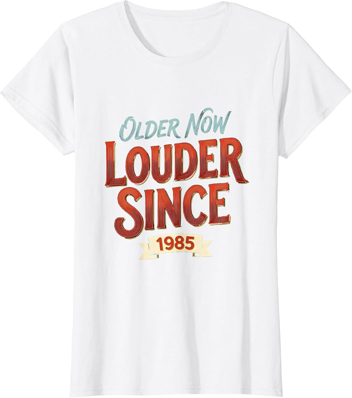 Older Now Louder Since 1985 Retro Vintage Birthday Gift T-Shirt - White